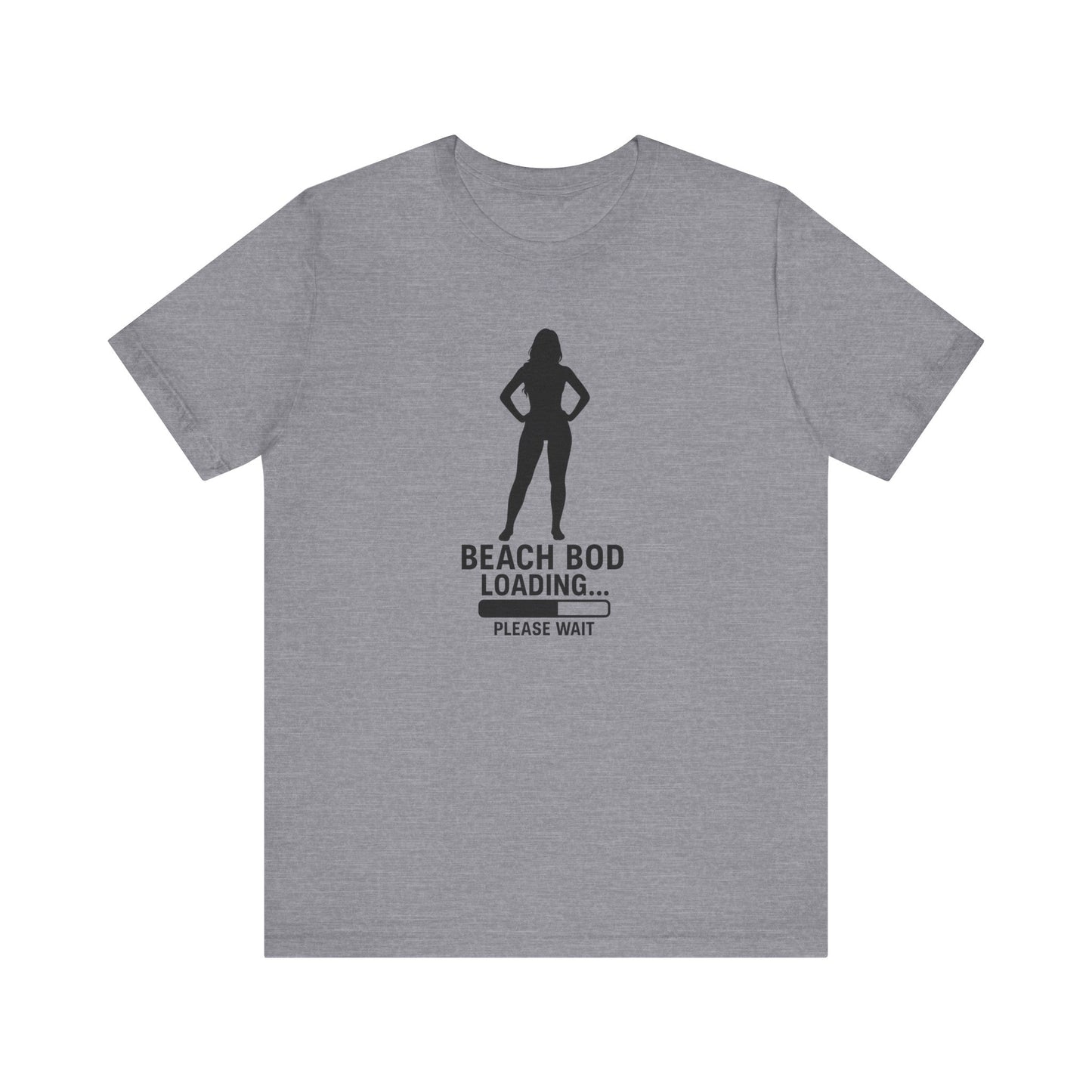 Beach Bod Loading Unisex Tee, Funny T-Shirt for Summer, Workout Motivation Shirt