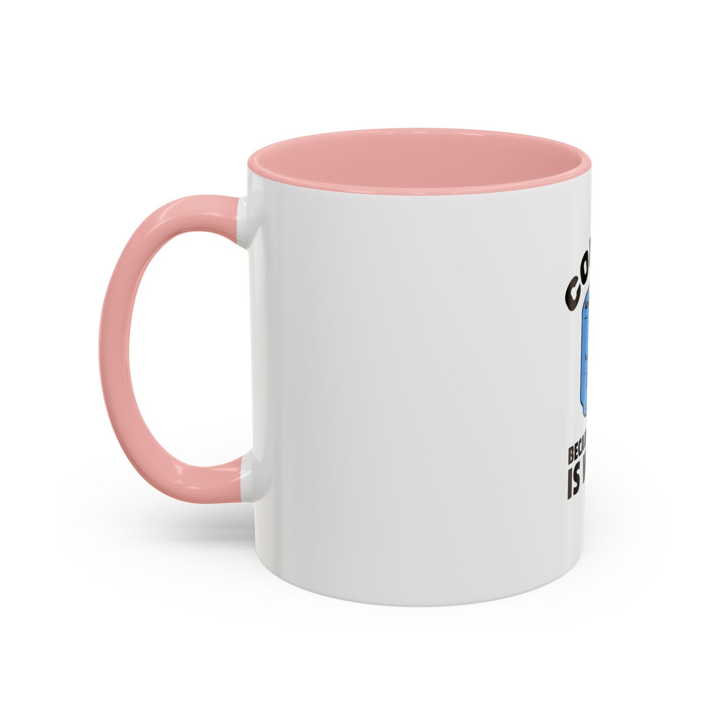 Funny Coffee Mug - "Coffee Because Murder Is Wrong" - 11/15oz