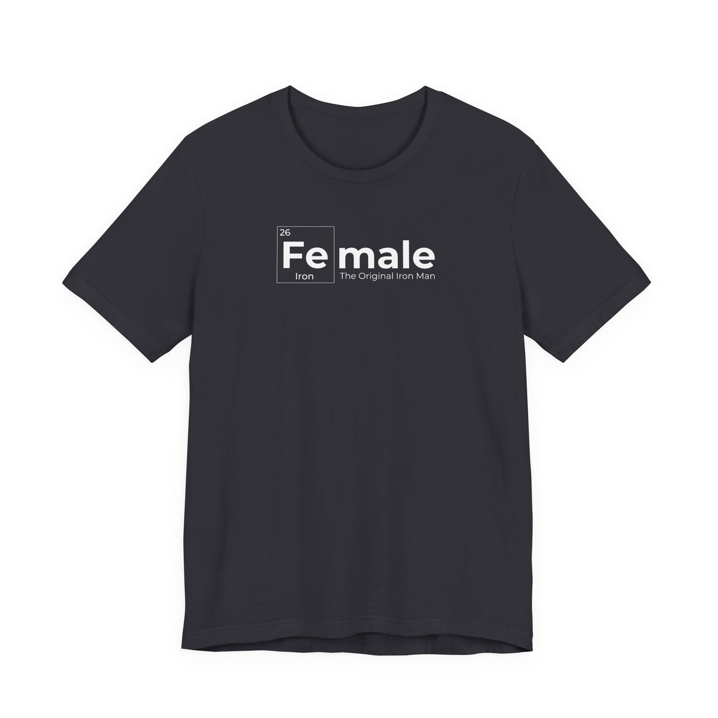 "Fe Male" Unisex Jersey Short Sleeve Tee - Classic Comfort for Everyday Style