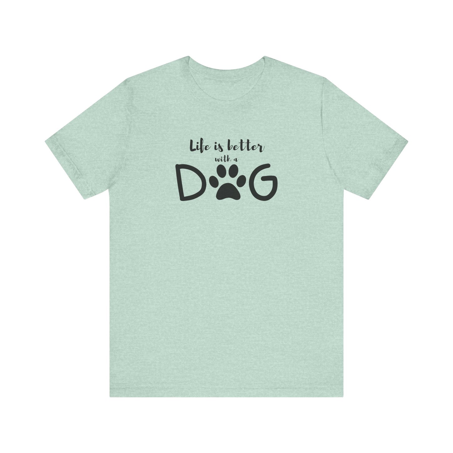 Life is Better with a Dog Unisex Jersey Tee