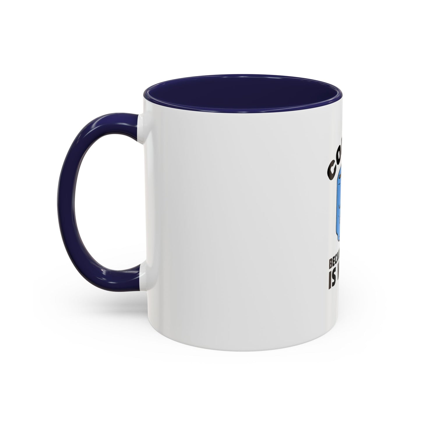 Funny Coffee Mug - "Coffee Because Murder Is Wrong" - 11/15oz