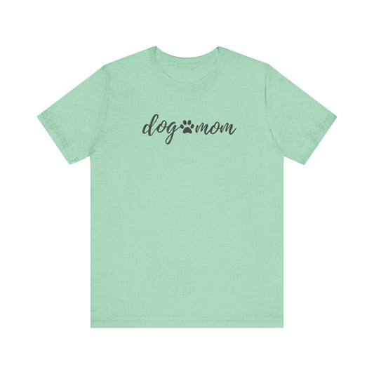 Dog Mom Unisex Jersey Short Sleeve Tee - Perfect Gift for Dog Lovers