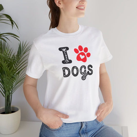 I Love Dogs Short Sleeve Tee, Dog Lover T-Shirt, Animal Lover Gift, Pet Parent Apparel