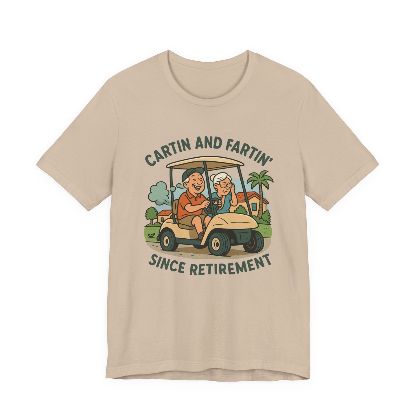 Funny Retirement Tee, Cartin' and Fartin' Unisex Jersey Short Sleeve Shirt