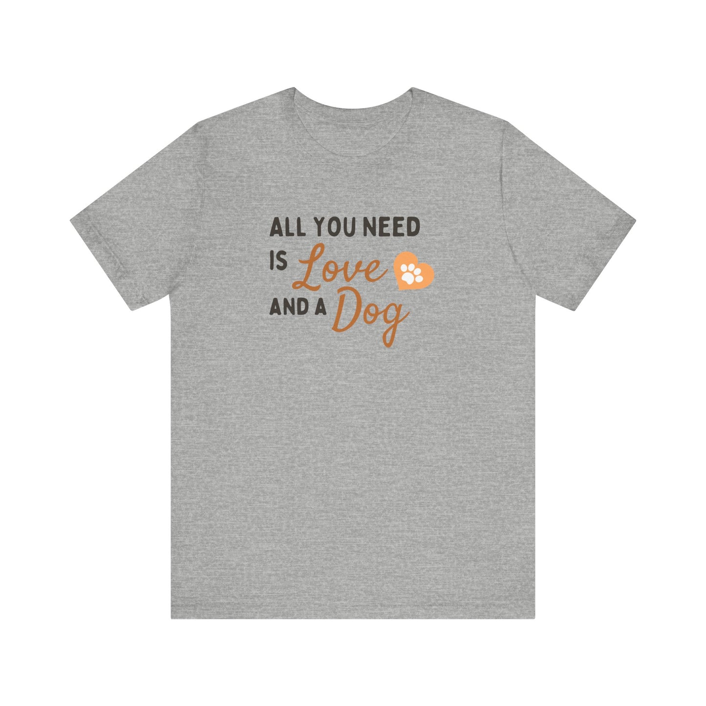 All You Need is Love and a Dog Tee