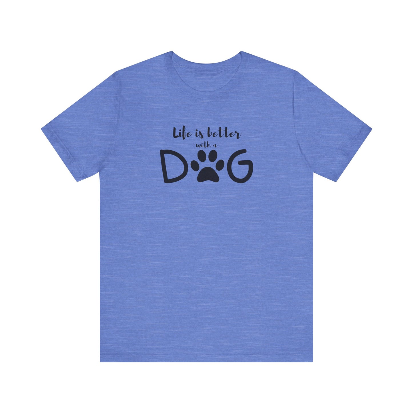 Life is Better with a Dog Unisex Jersey Tee