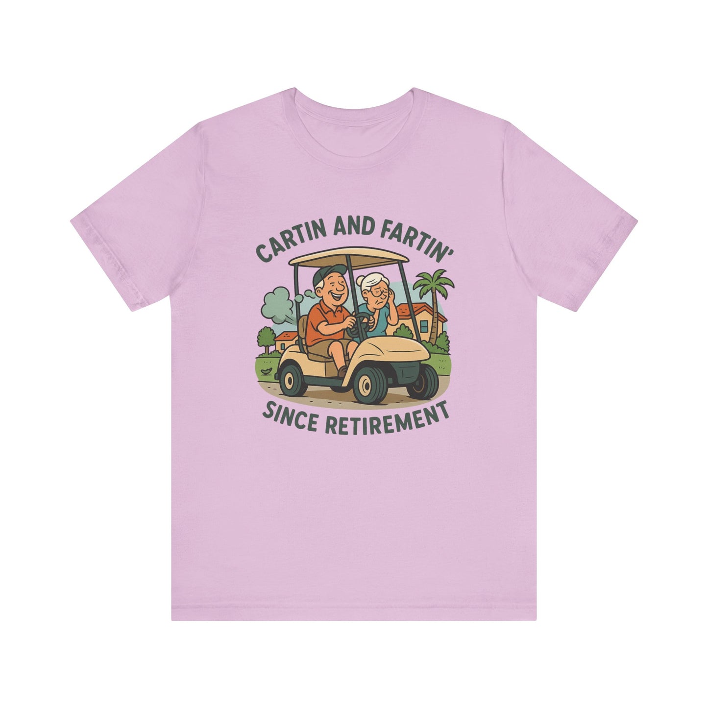 Funny Retirement Tee, Cartin' and Fartin' Unisex Jersey Short Sleeve Shirt