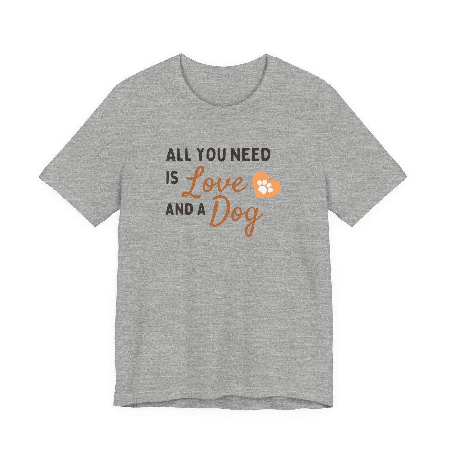 All You Need is Love and a Dog Tee
