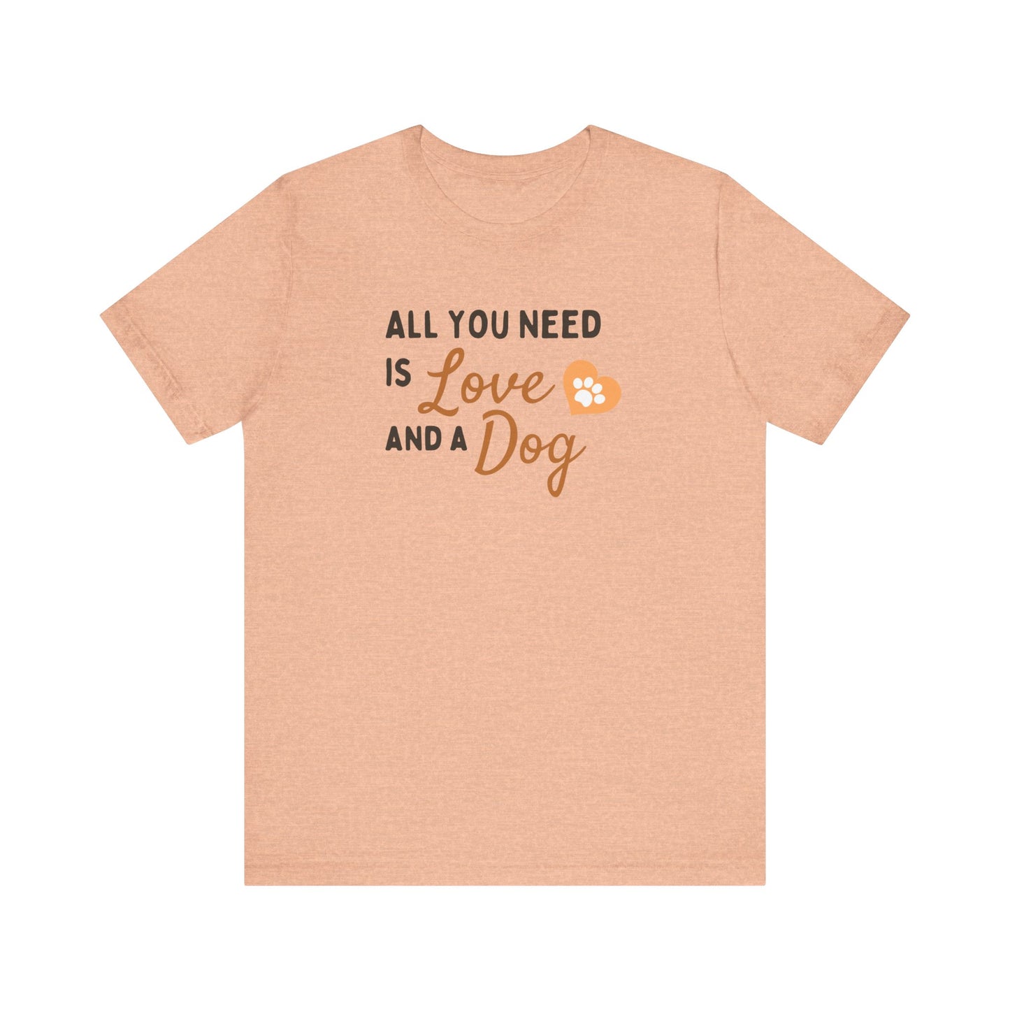 All You Need is Love and a Dog Tee