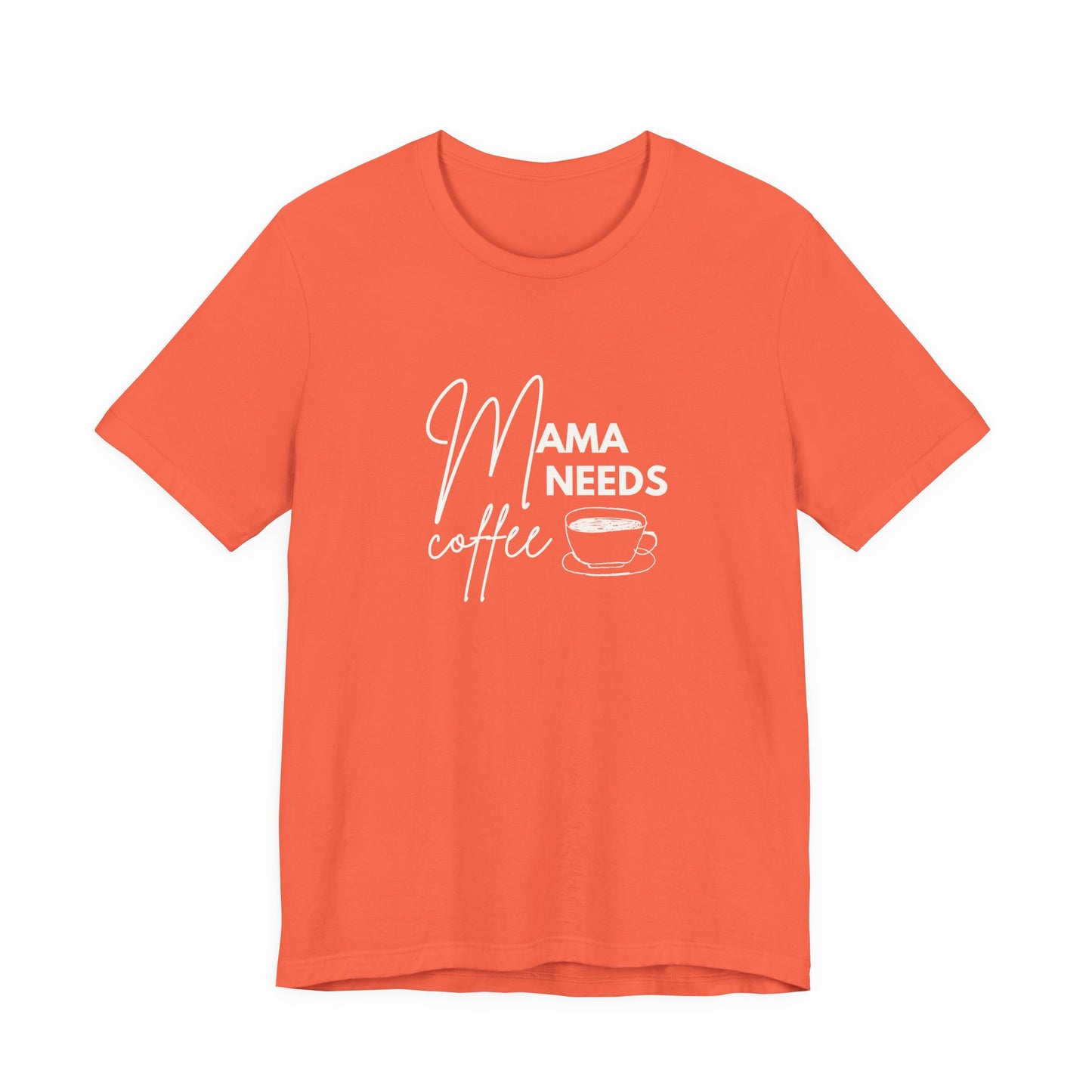 Mama Needs Coffee Unisex Short Sleeve Tee - Perfect Gift for Coffee Lovers