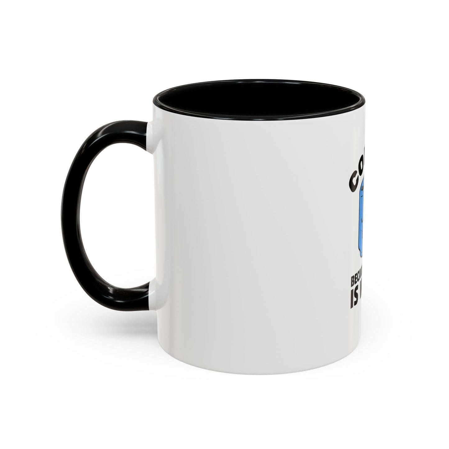 Funny Coffee Mug - "Coffee Because Murder Is Wrong" - 11/15oz