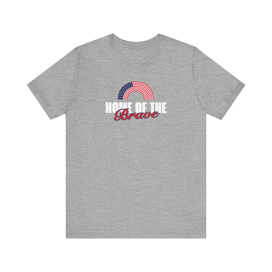 Home of the Brave Unisex T-Shirt - Patriotic Short Sleeve Tee