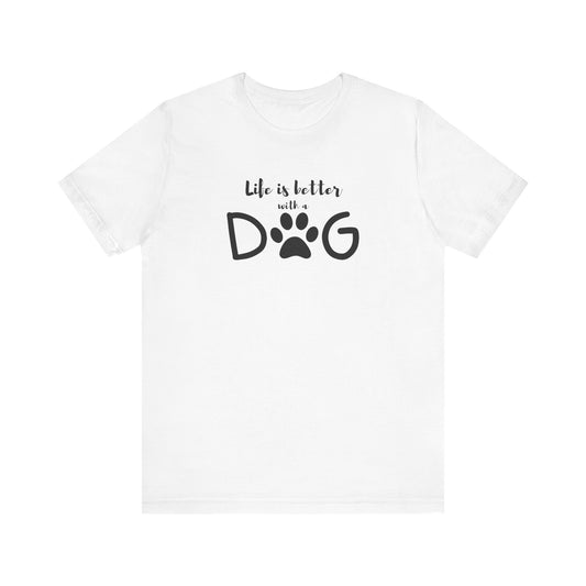 Life is Better with a Dog Unisex Jersey Tee