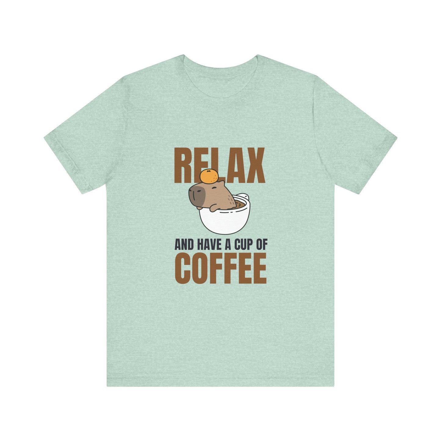 Relax and Have a Cup of Coffee Tee