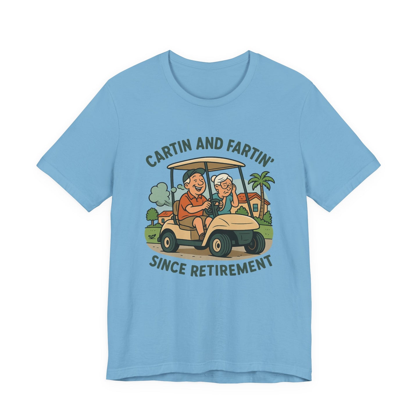Funny Retirement Tee, Cartin' and Fartin' Unisex Jersey Short Sleeve Shirt
