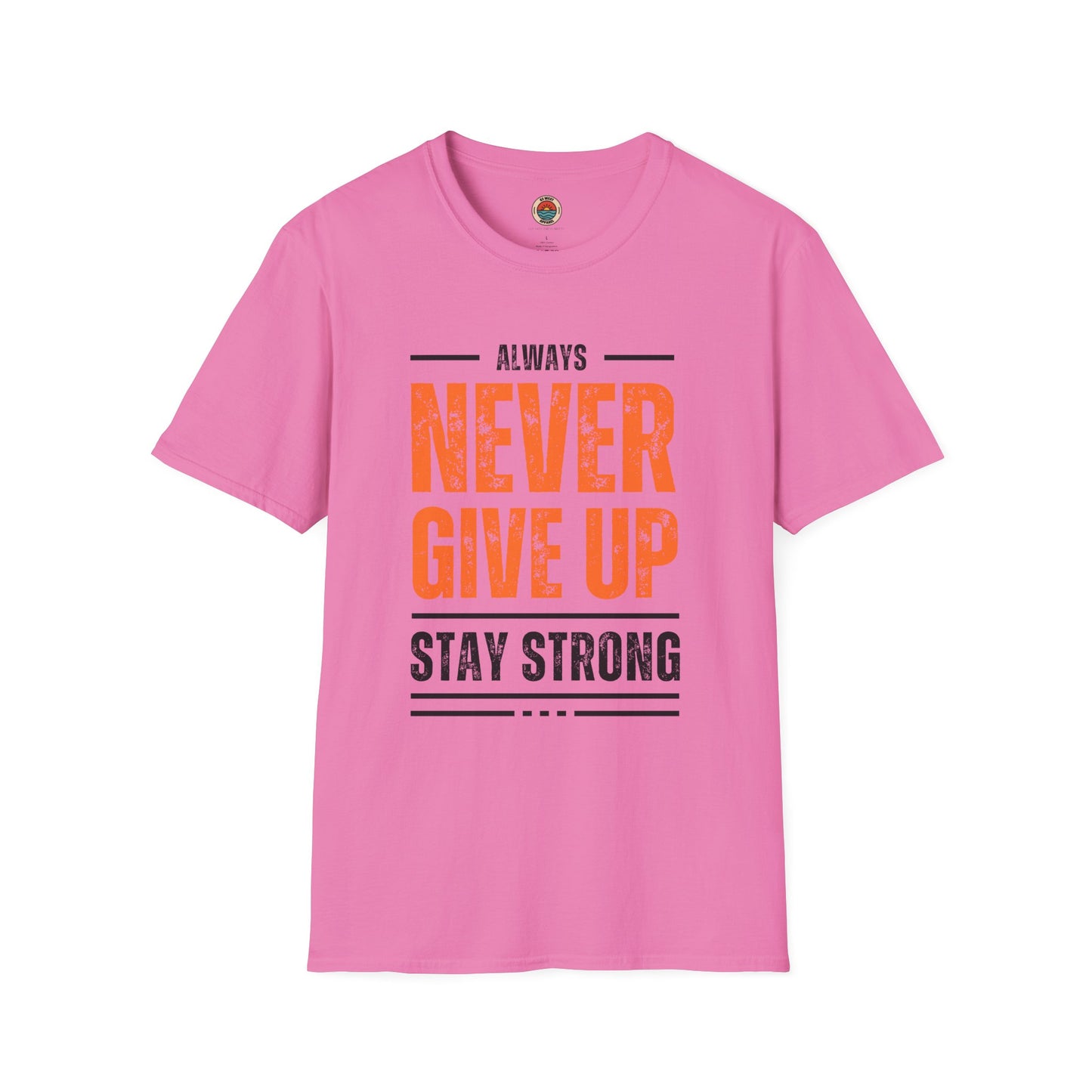 Unisex Never Give Up T-Shirt - Stay Strong Inspirational Tee