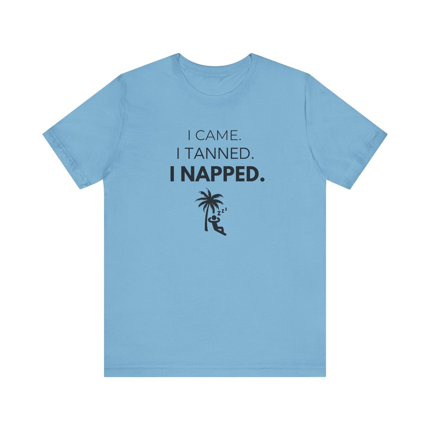 Vacation Vibes Tee, I Came I Tanned I Napped Shirt, Summer Casual Wear