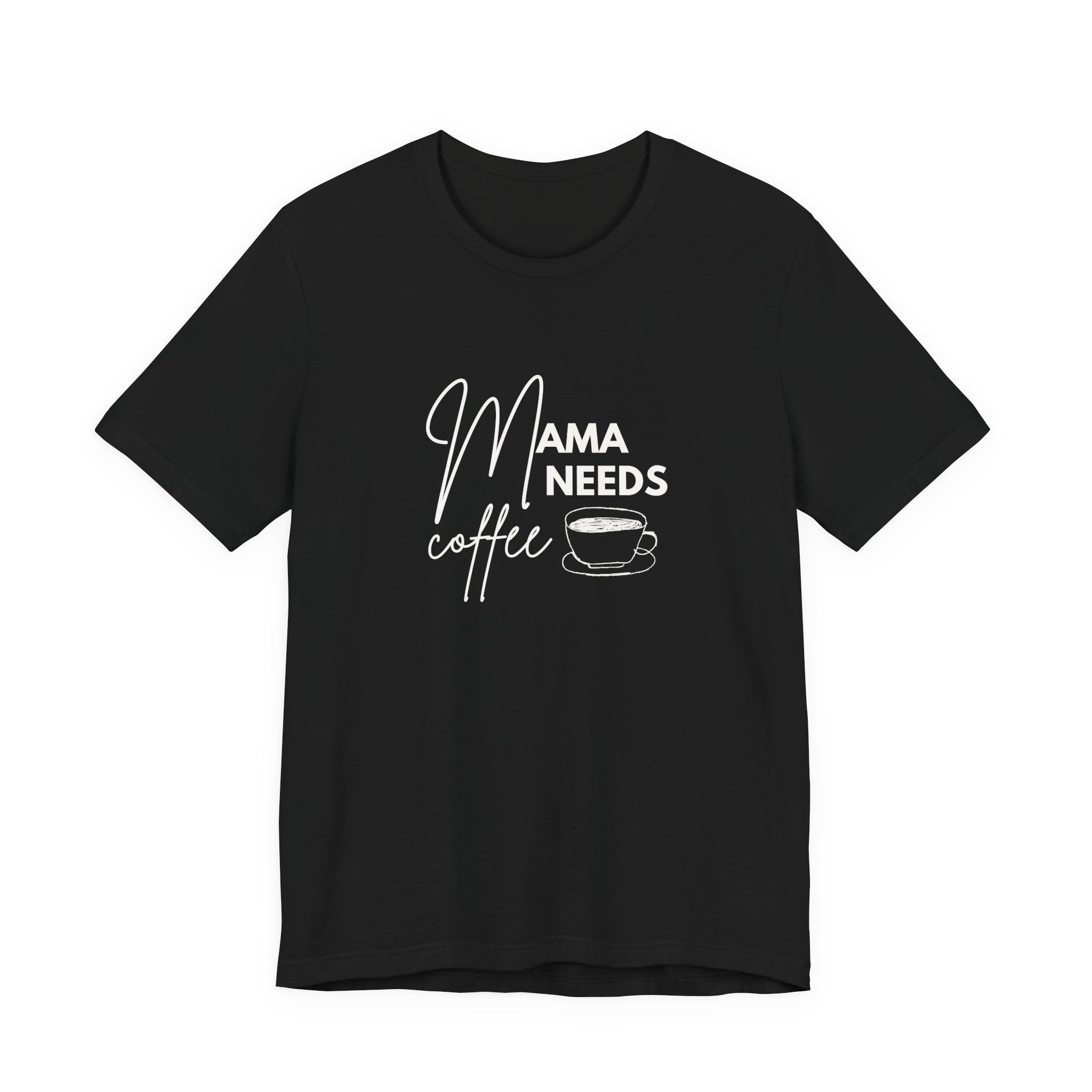 Mama Needs Coffee Unisex Short Sleeve Tee - Perfect Gift for Coffee Lovers