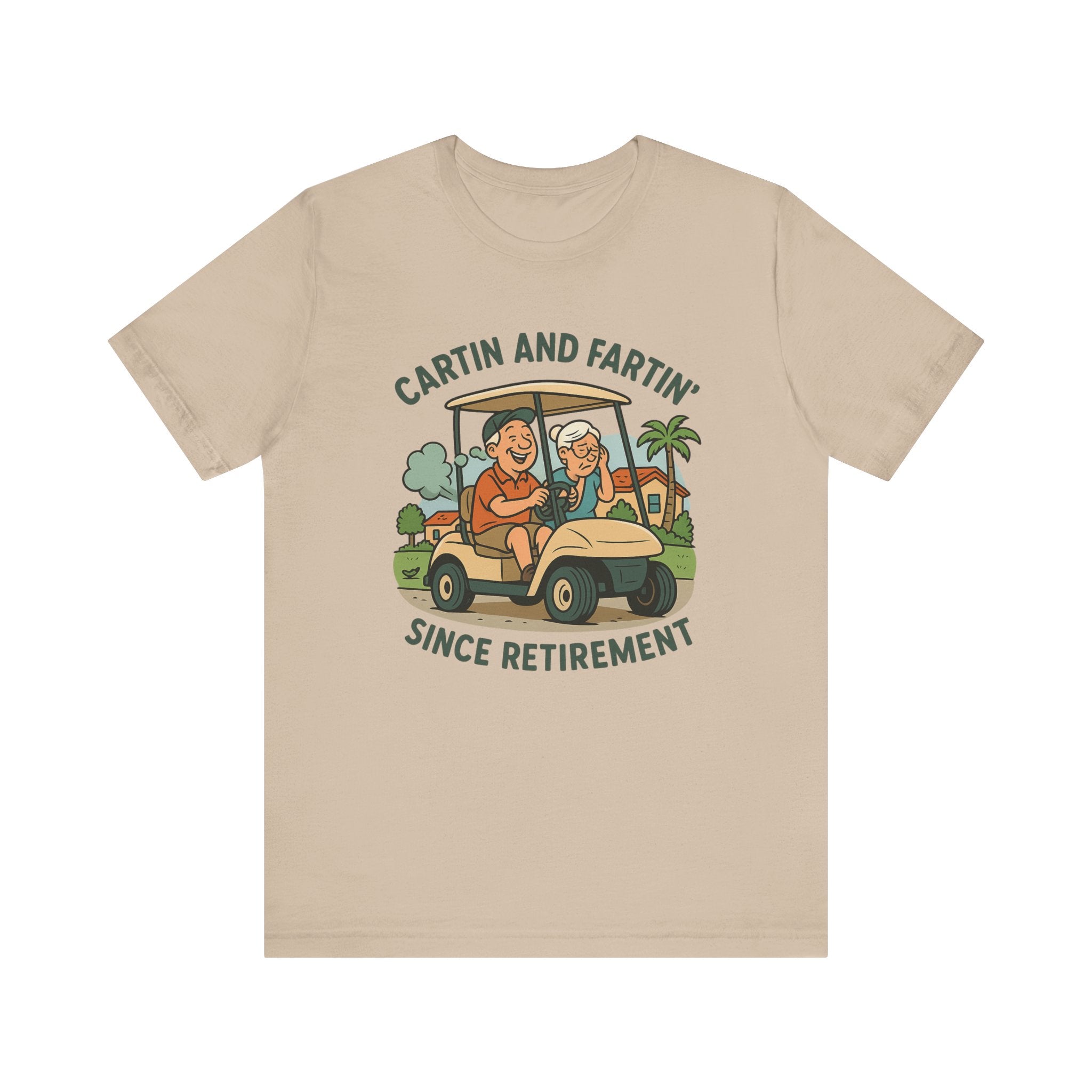 Funny Retirement Tee, Cartin' and Fartin' Unisex Jersey Short Sleeve Shirt
