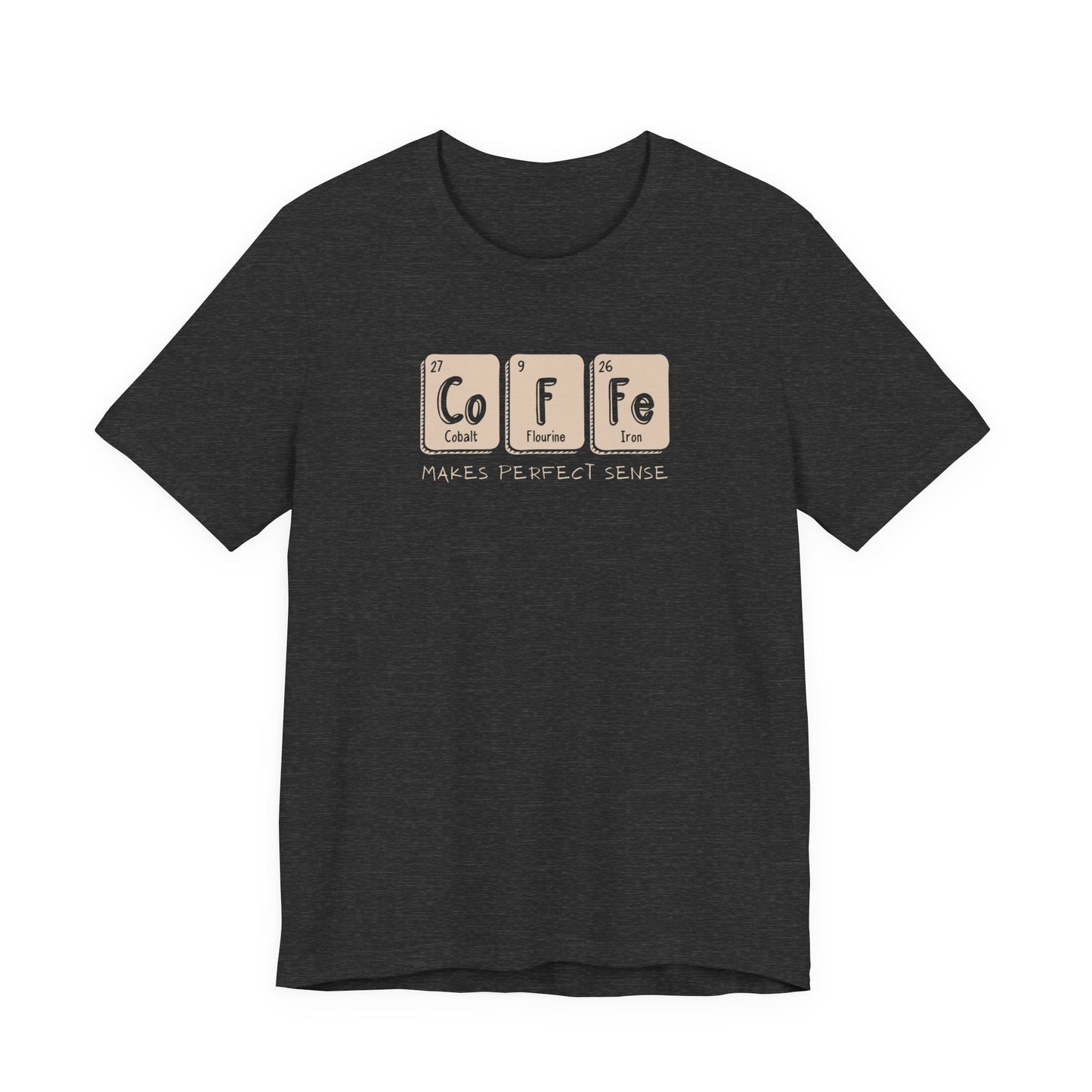 Coffee Makes Perfect Sense Unisex Tee - Fun Coffee Lover Shirt