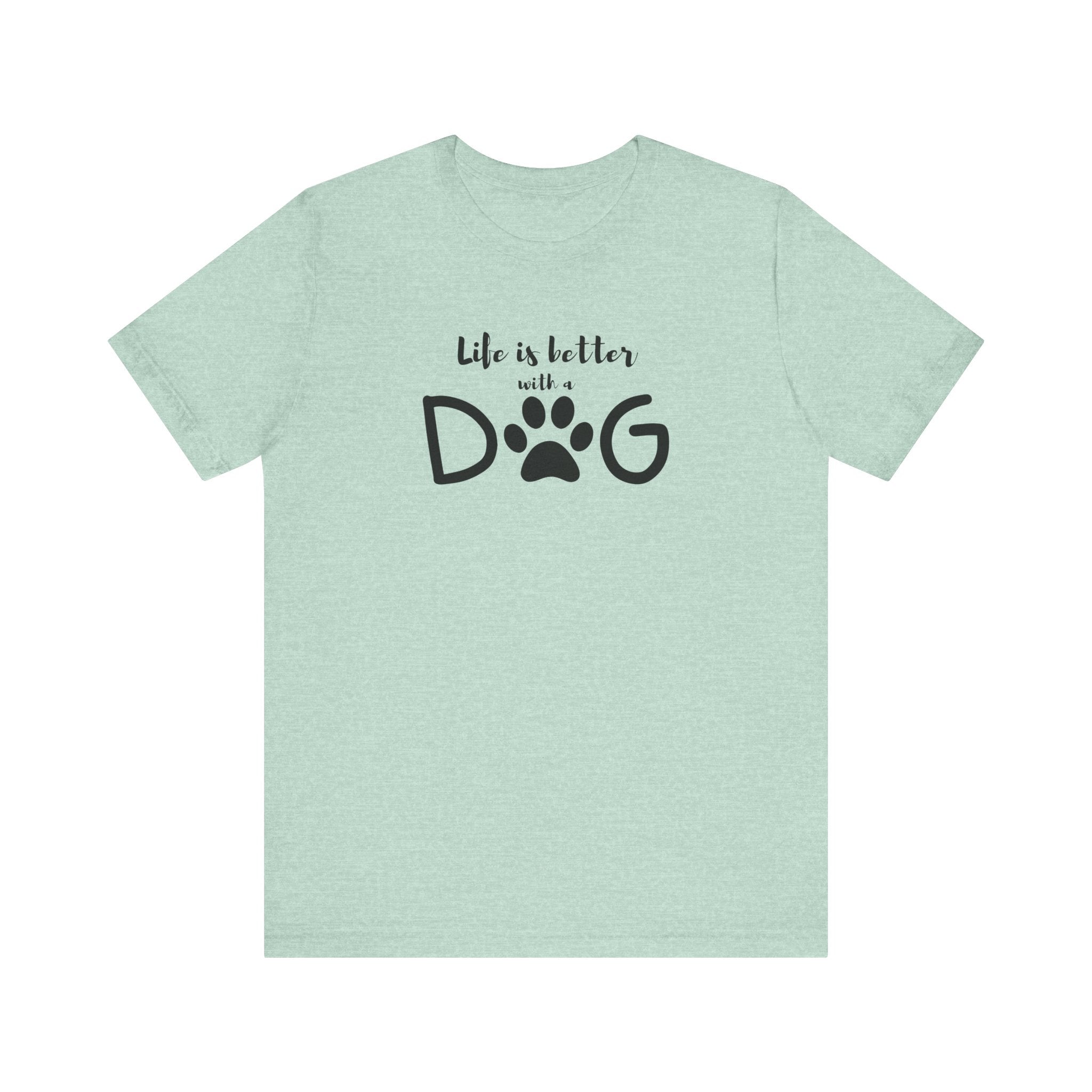 Life is Better with a Dog Unisex Jersey Tee