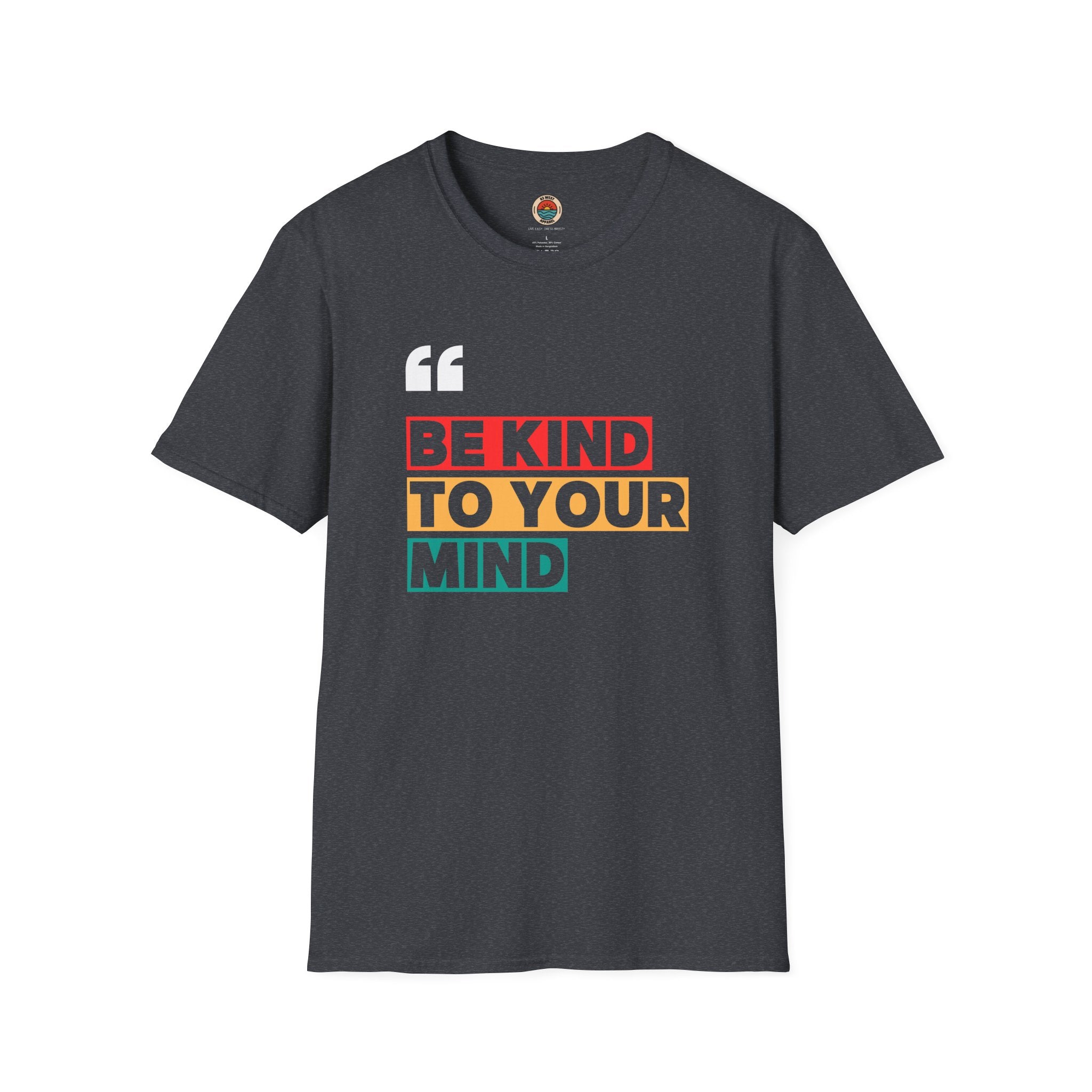 Unisex Softstyle T-Shirt - "Be Kind to Your Mind" Inspirational Tee