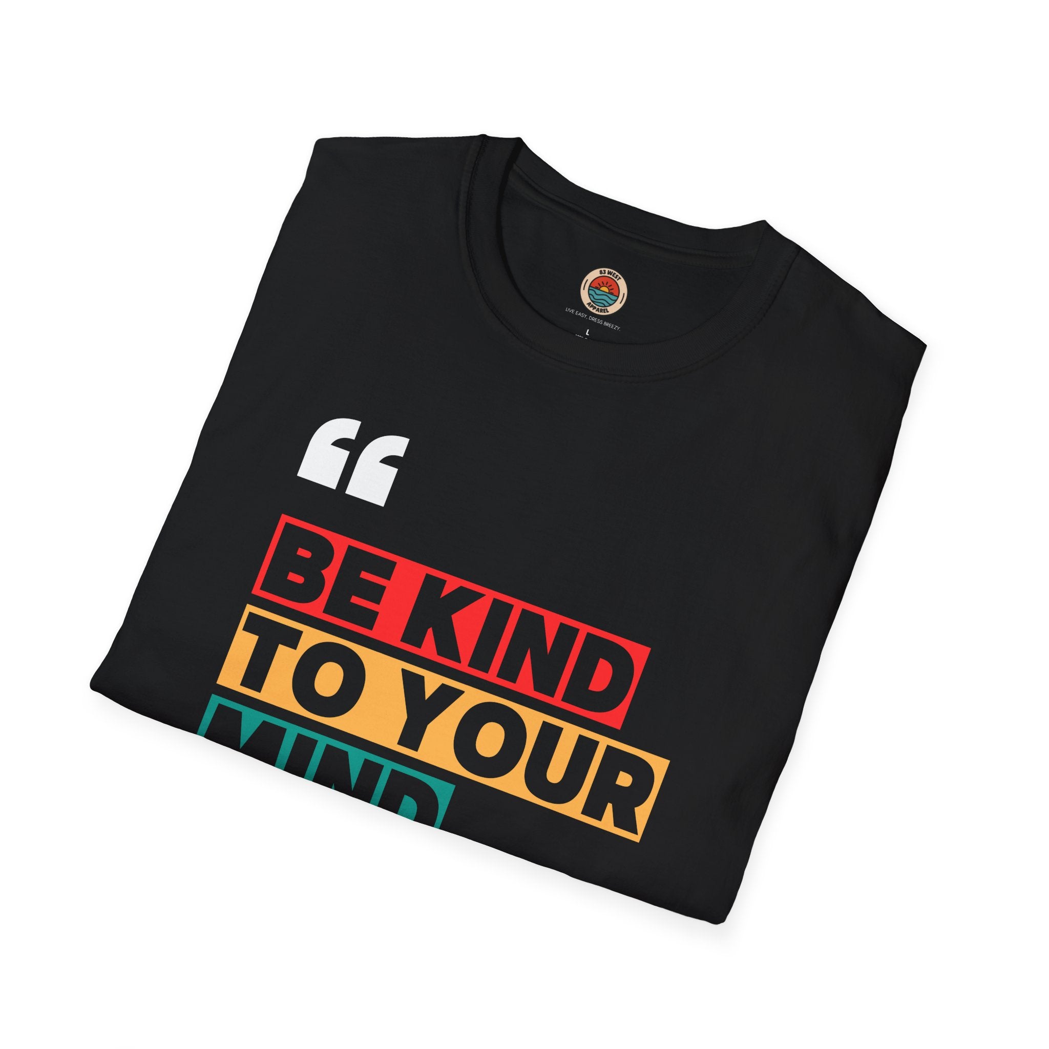 Unisex Softstyle T-Shirt - "Be Kind to Your Mind" Inspirational Tee