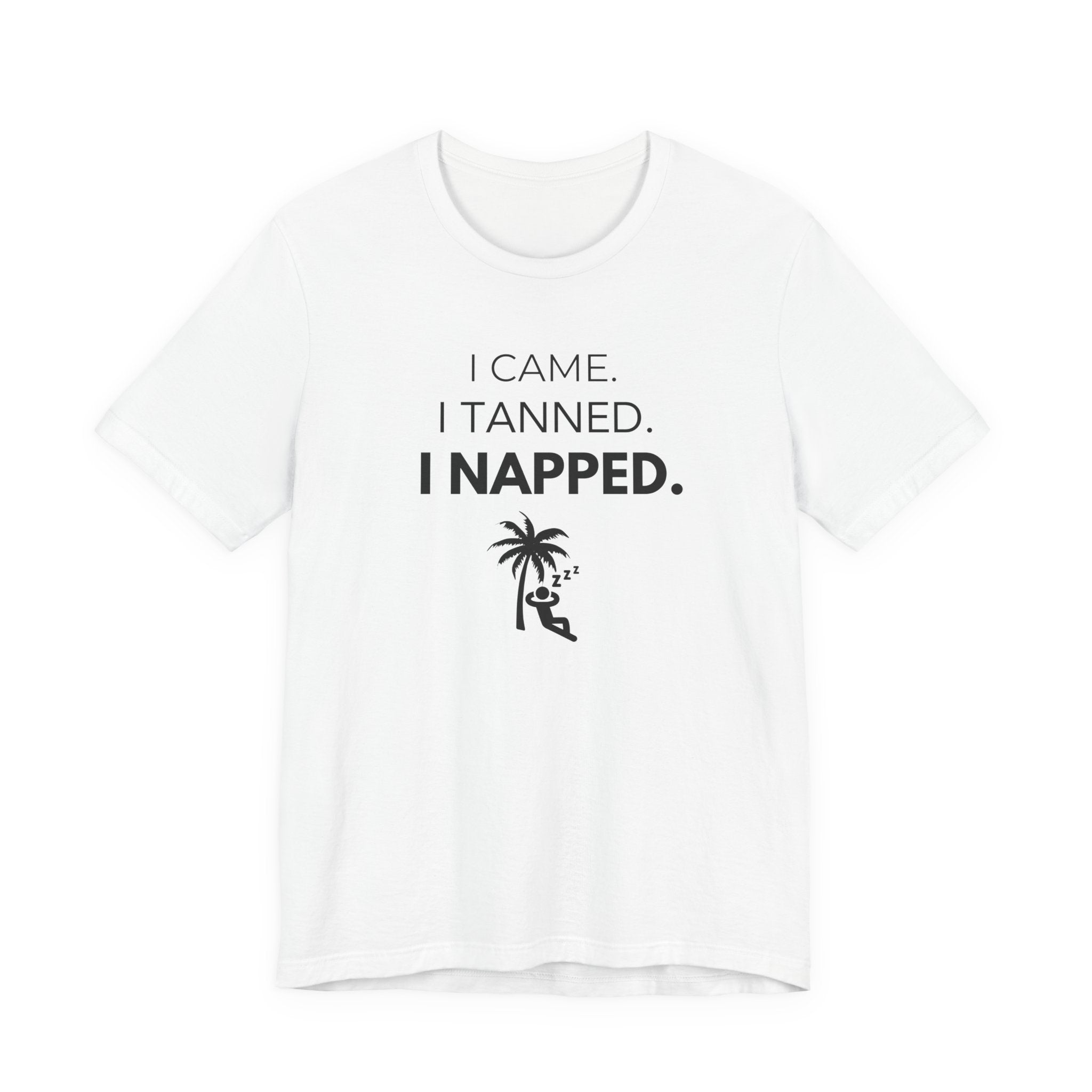 Vacation Vibes Tee, I Came I Tanned I Napped Shirt, Summer Casual Wear