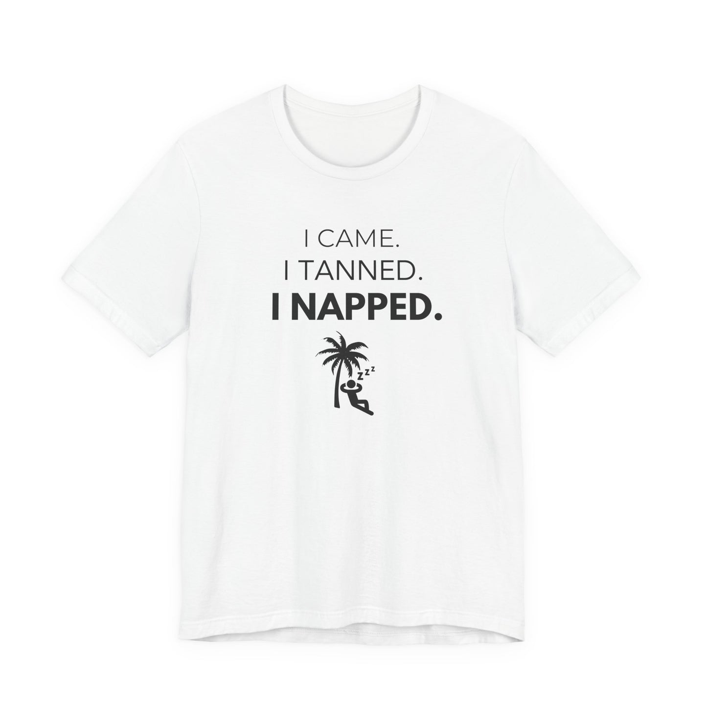 Vacation Vibes Tee, I Came I Tanned I Napped Shirt, Summer Casual Wear