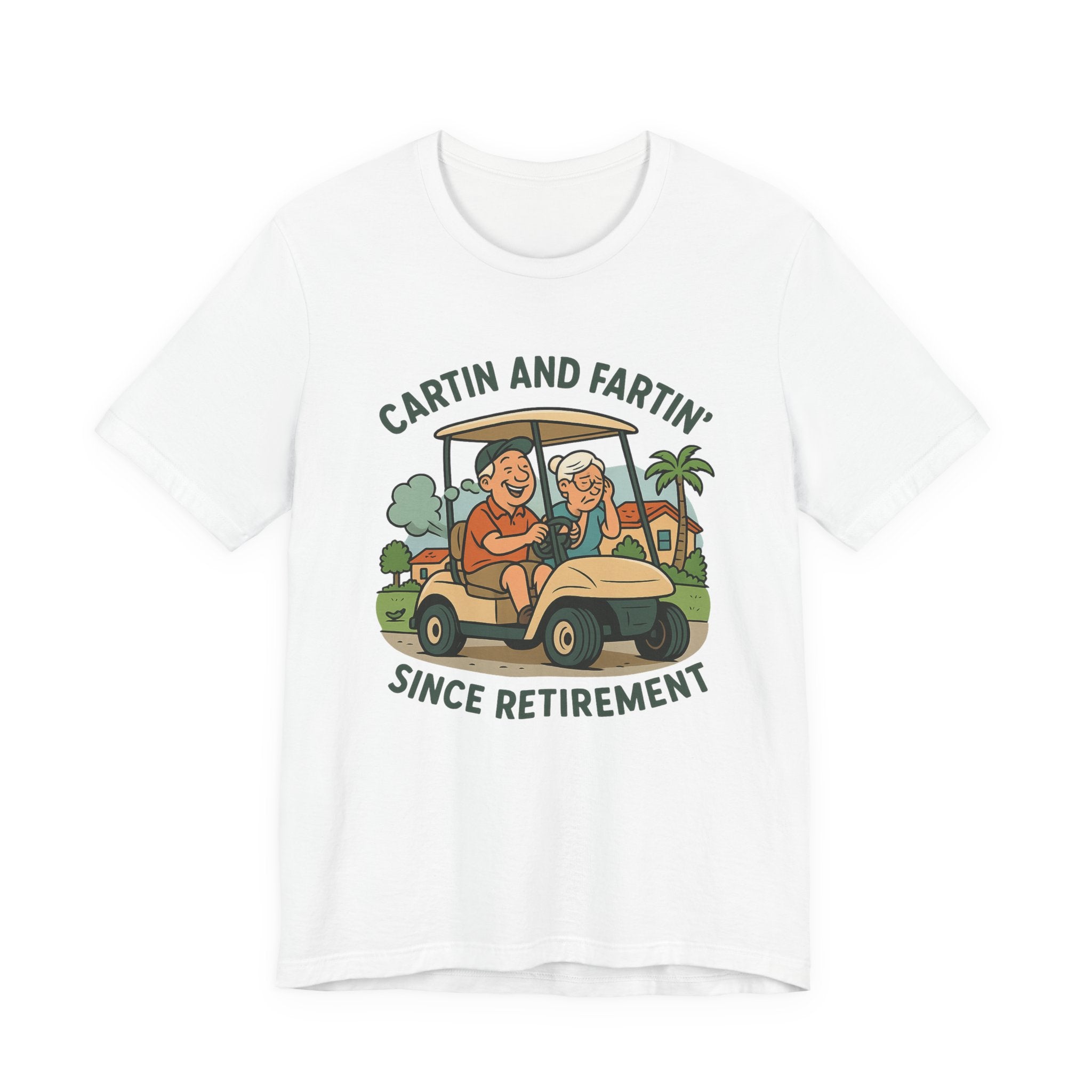 Funny Retirement Tee, Cartin' and Fartin' Unisex Jersey Short Sleeve Shirt