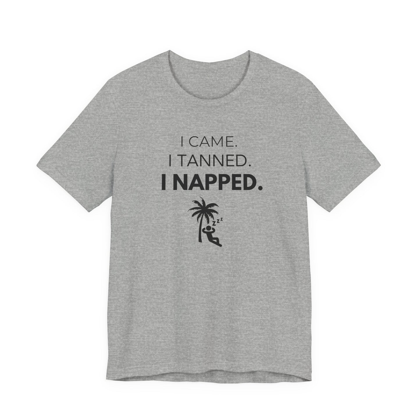 Vacation Vibes Tee, I Came I Tanned I Napped Shirt, Summer Casual Wear