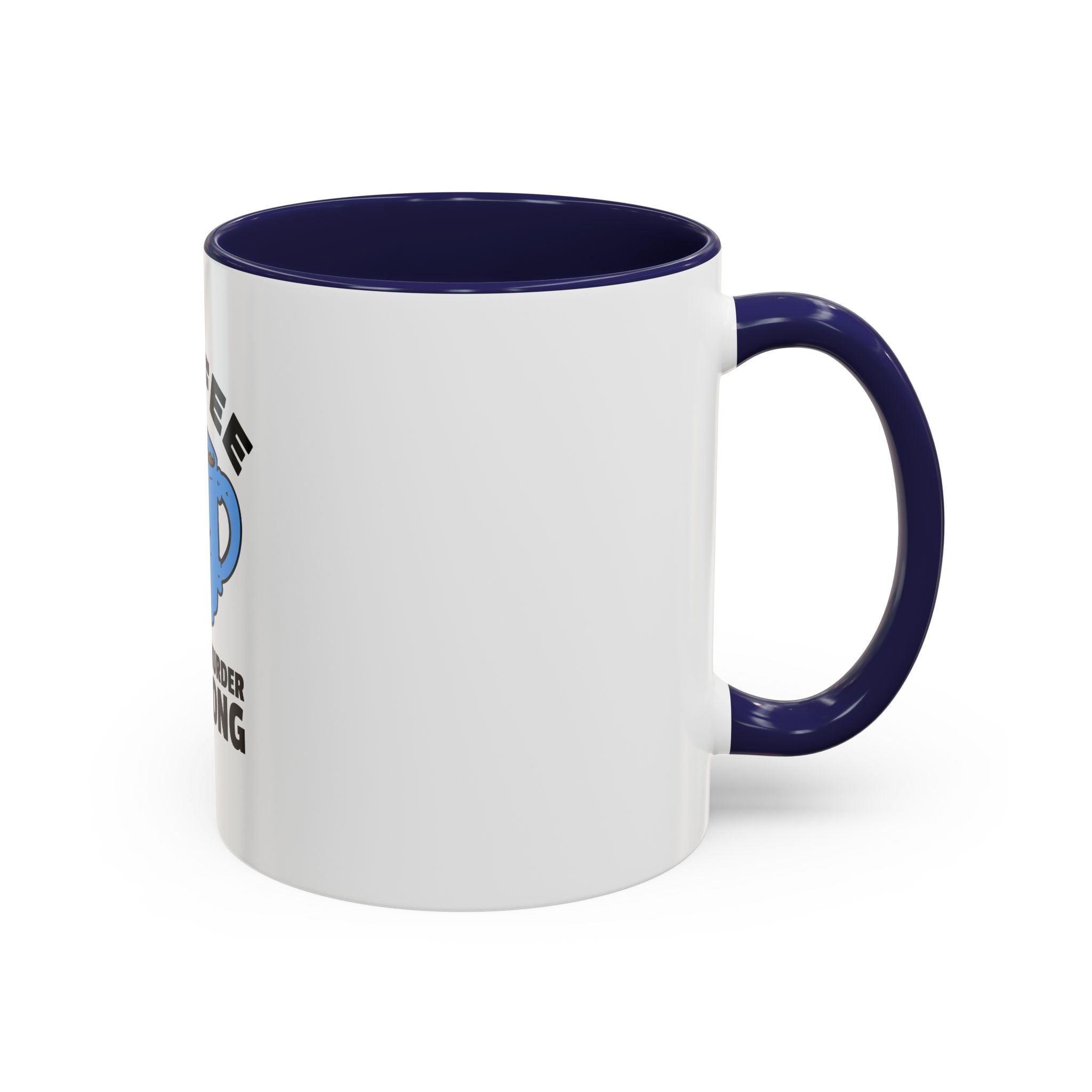 Funny Coffee Mug - "Coffee Because Murder Is Wrong" - 11/15oz