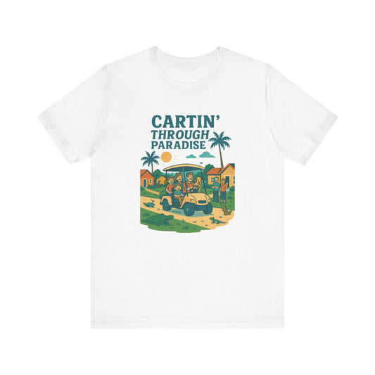 Cartin' Through Paradise Tee, Fun Vacation Shirt, Summer Casual Wear