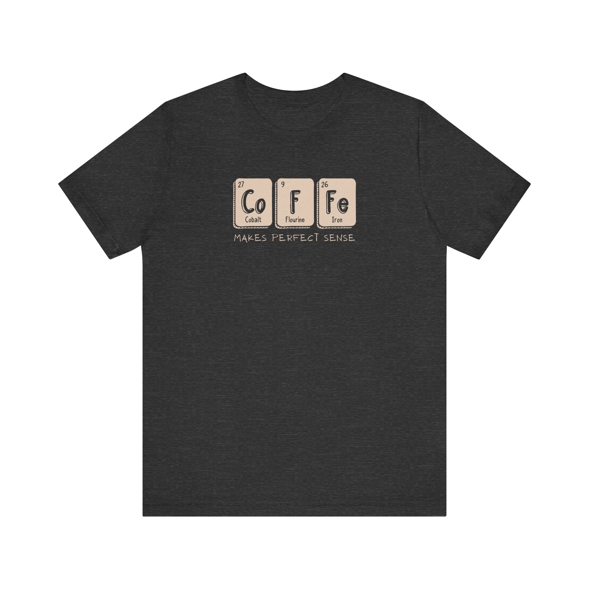 Coffee Makes Perfect Sense Unisex Tee - Fun Coffee Lover Shirt