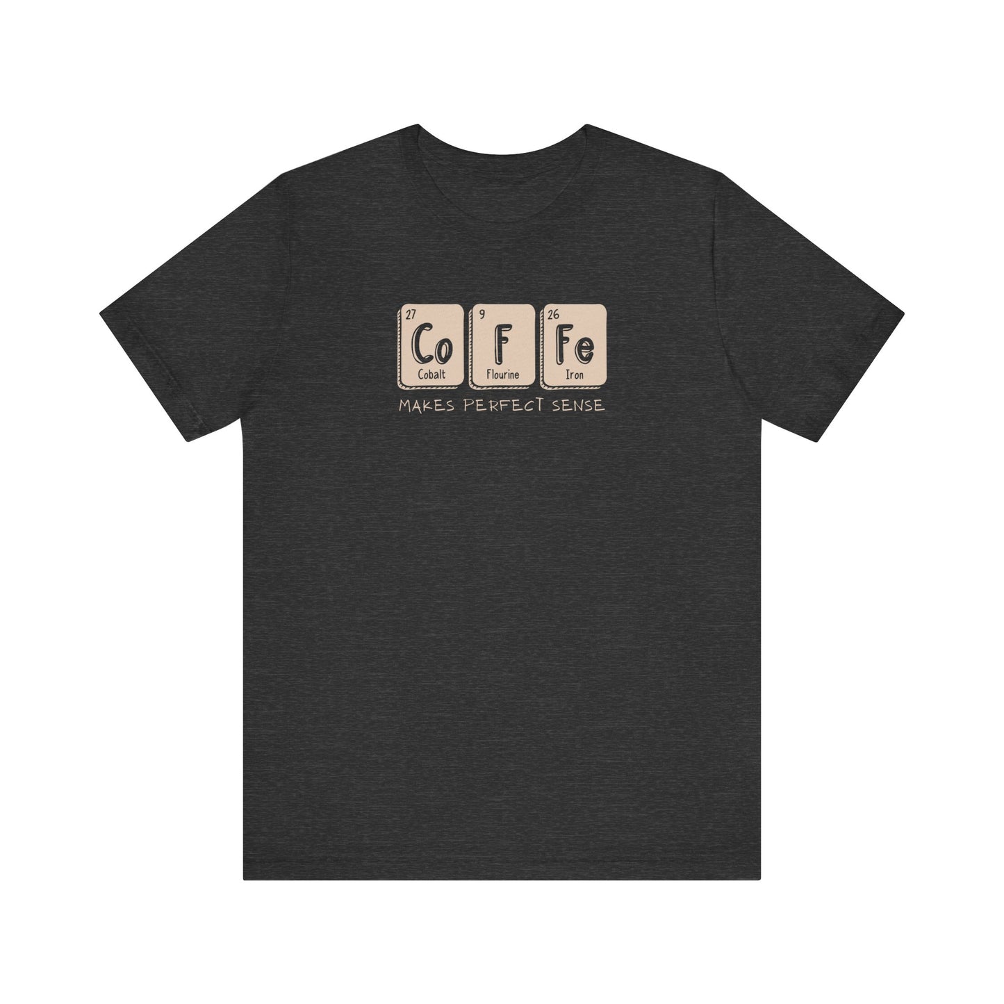 Coffee Makes Perfect Sense Unisex Tee - Fun Coffee Lover Shirt