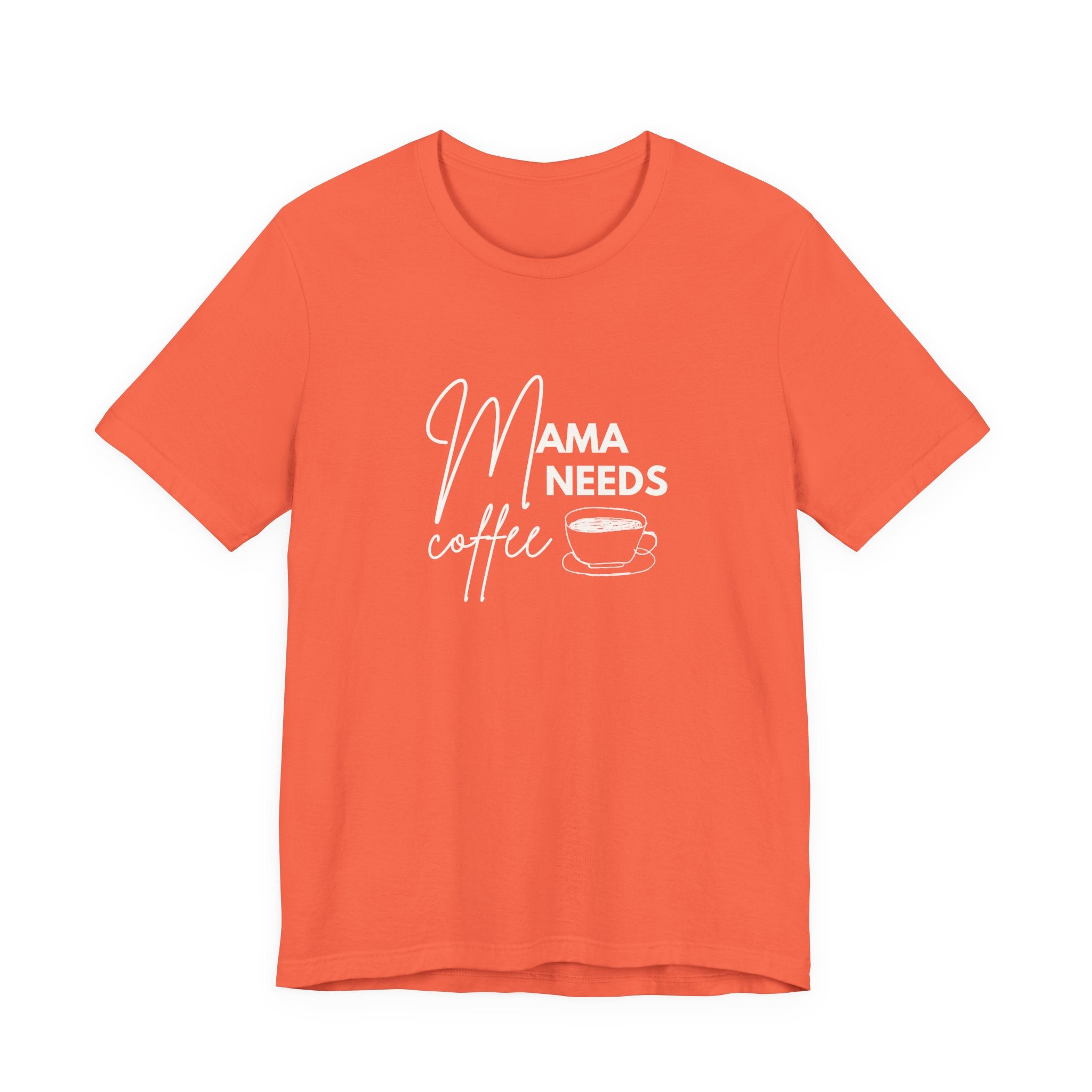 Mama Needs Coffee Unisex Short Sleeve Tee - Perfect Gift for Coffee Lovers