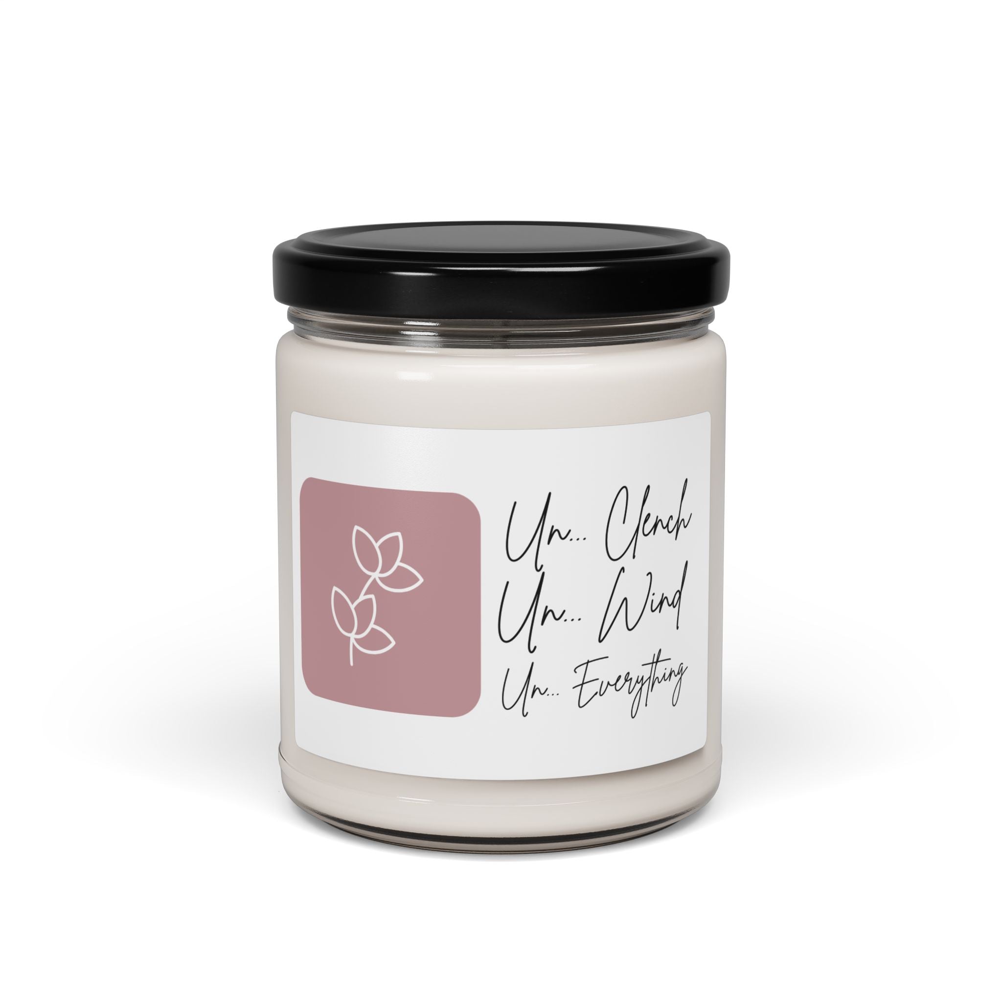 Scented Soy Candle - U... Clinch Un... Wind Un... Everything, Aromatherapy, Home Decor, Gift for Her, Relaxation, Self-Care