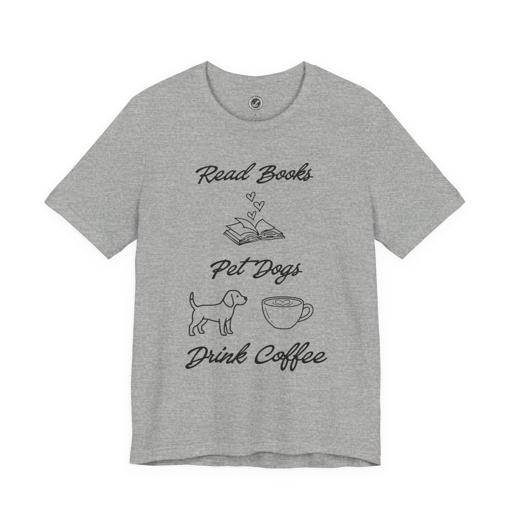 Read Books - Pet Dogs - Drink Coffee – The Ultimate Dog Lover Trifecta