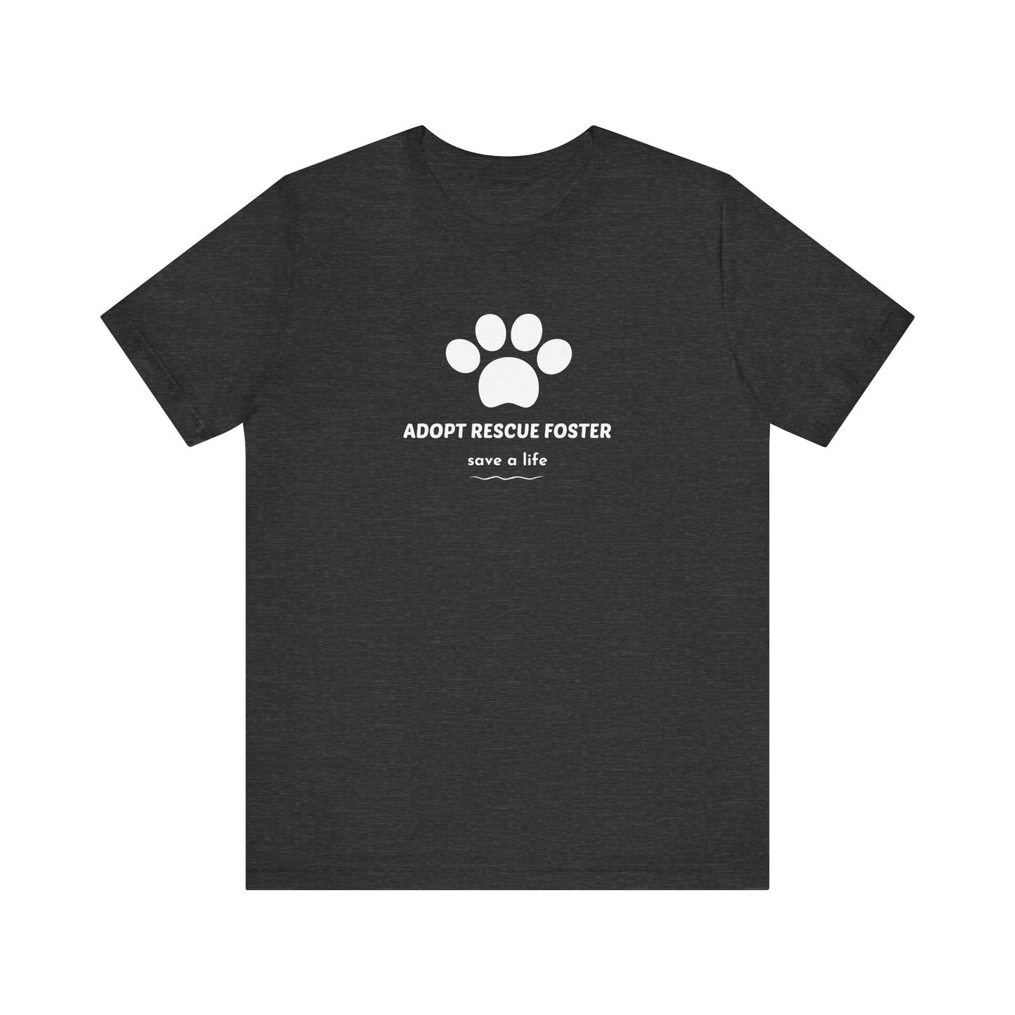 Adopt Rescue Foster Tee, Pet Lover's Shirt, Animal Shelter Support