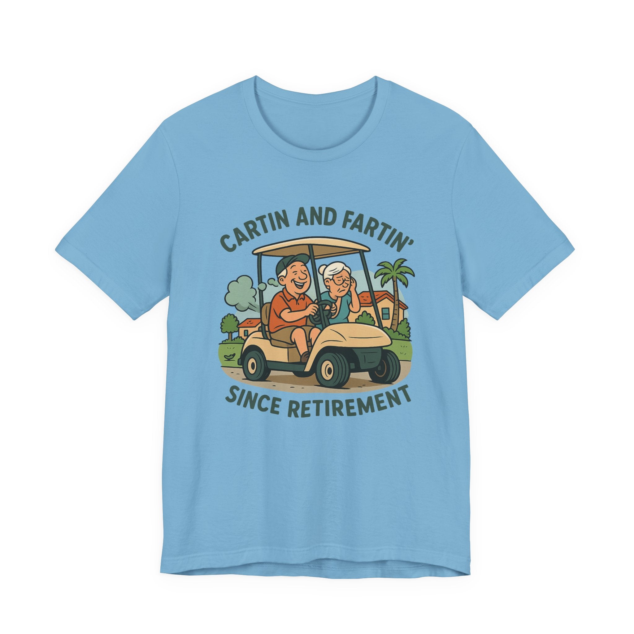 Funny Retirement Tee, Cartin' and Fartin' Unisex Jersey Short Sleeve Shirt