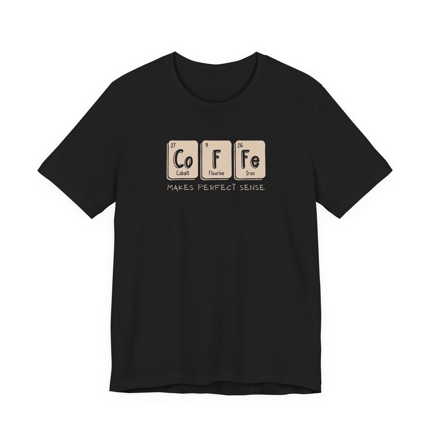 Coffee Makes Perfect Sense Unisex Tee - Fun Coffee Lover Shirt